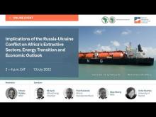Implications of the Russia-Ukraine Conflict on Africa’s Extractive Sectors